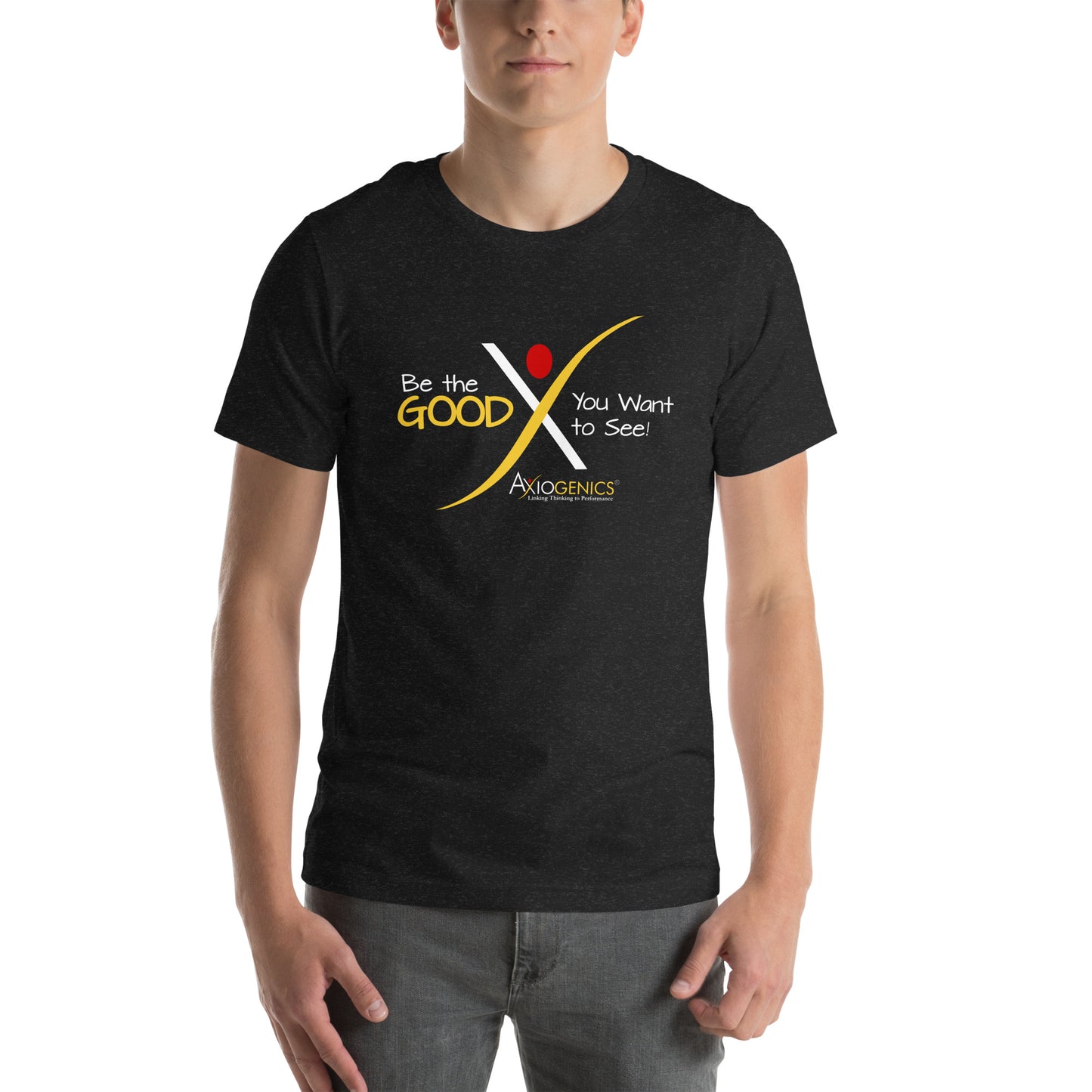 Unisex t-shirt - Be the Good You Want to See on front