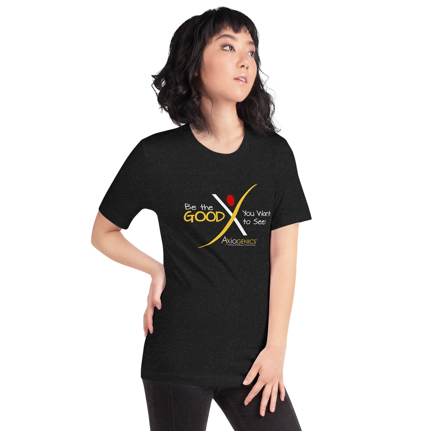 Unisex t-shirt - Be the Good You Want to See on front