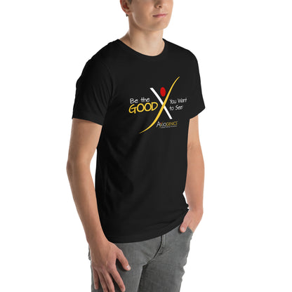 Unisex t-shirt - Be the Good You Want to See on front