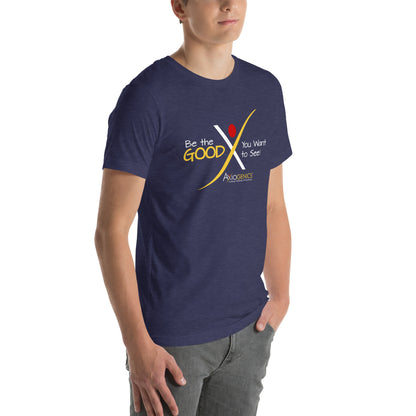 Unisex t-shirt - Be the Good You Want to See on front